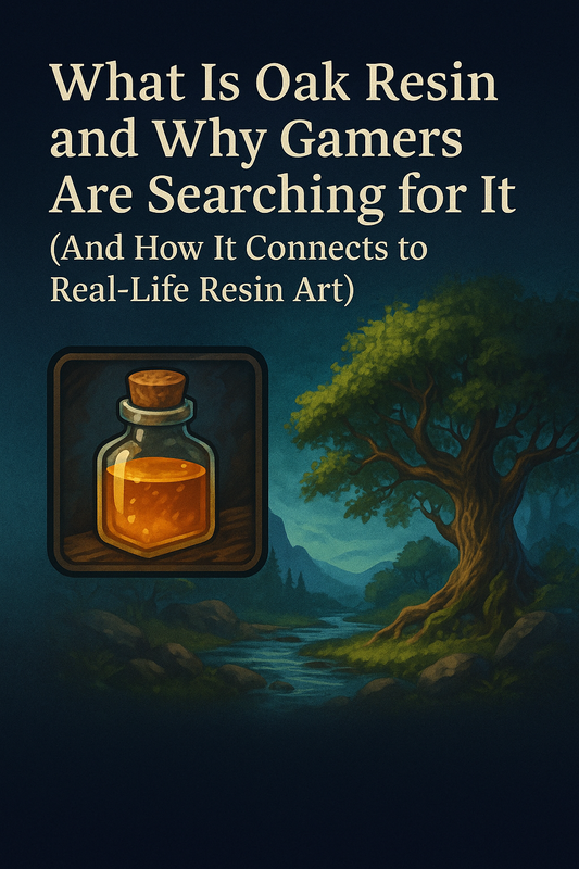 What Is Oak Resin and Why Gamers Are Searching for It (And How It Connects to Real-Life Resin Art)
